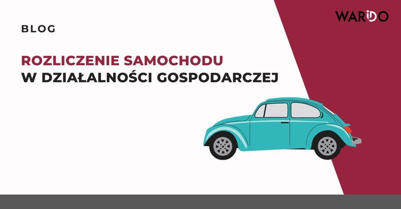 Praktyczny przewodnik: Jak rozliczać samochód prywatny w firmie krok po kroku